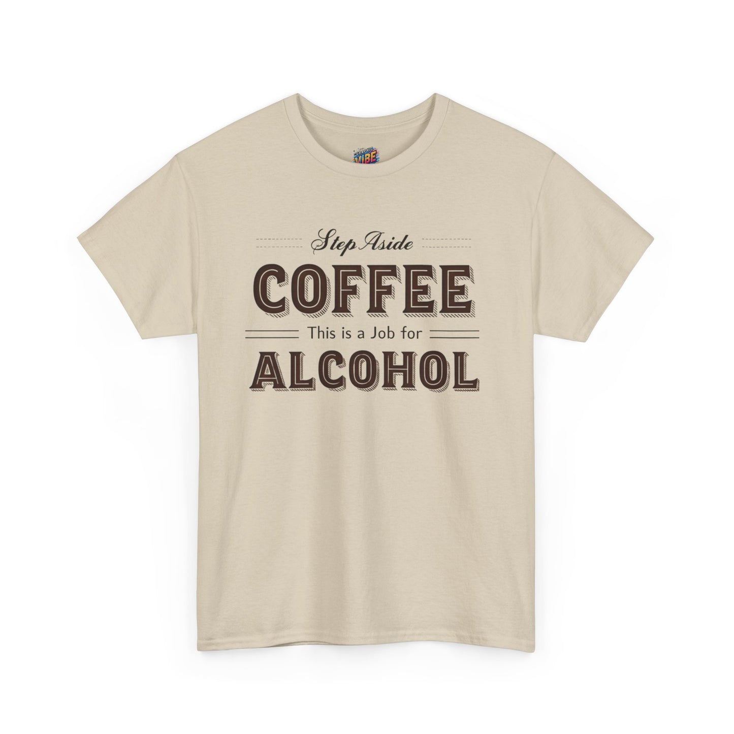 Step aside Coffee, This is a job for Alcohol Tee