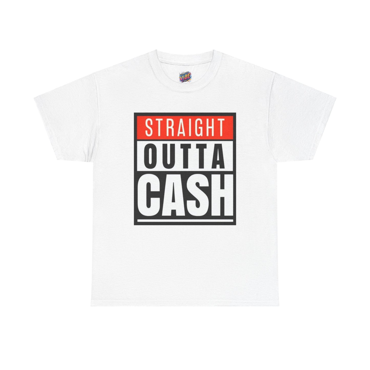 Straight Outta Cash Tee