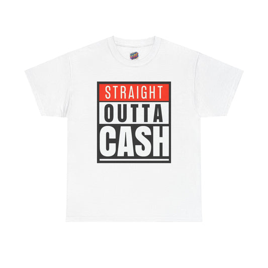 Straight Outta Cash Tee