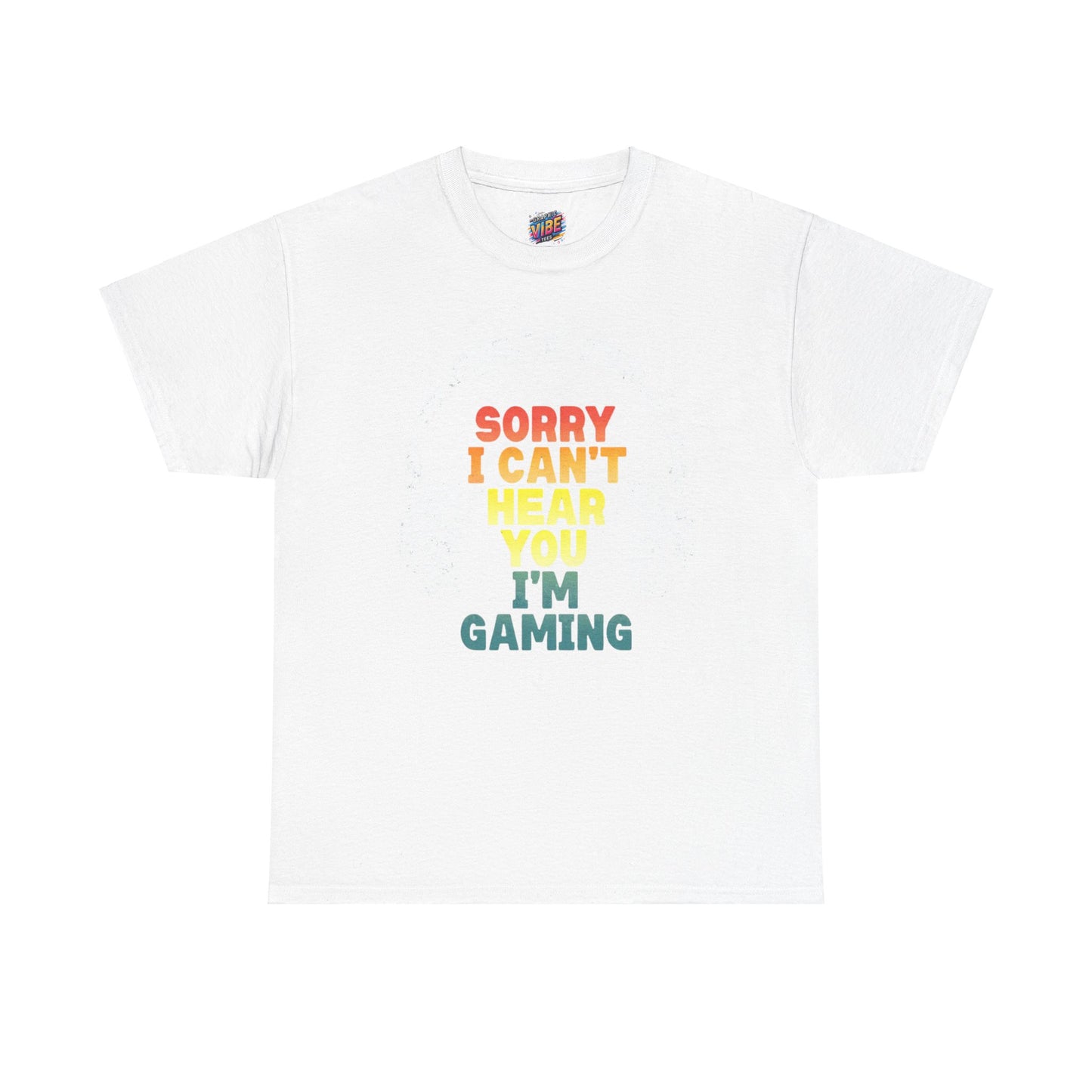 I cant hear you, I'm gaming Tee