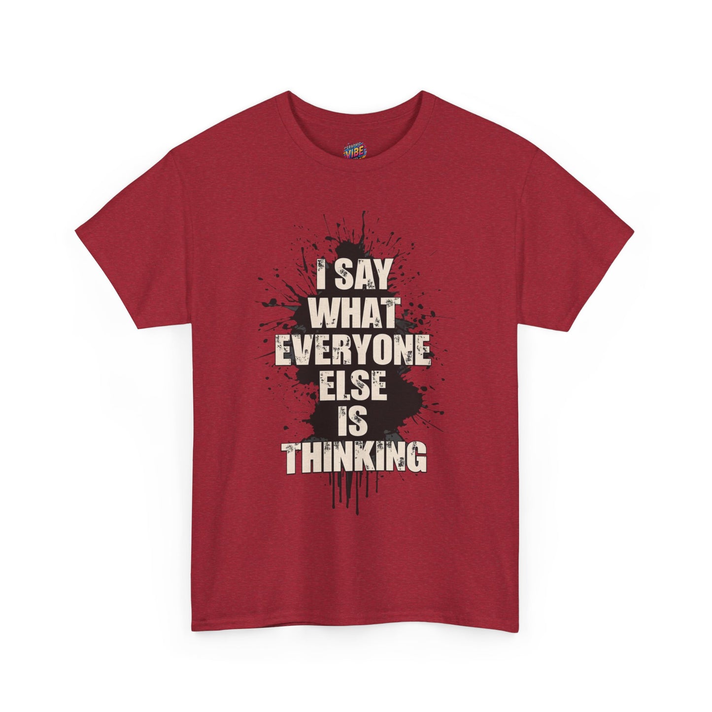 I Say What Others Think Tee