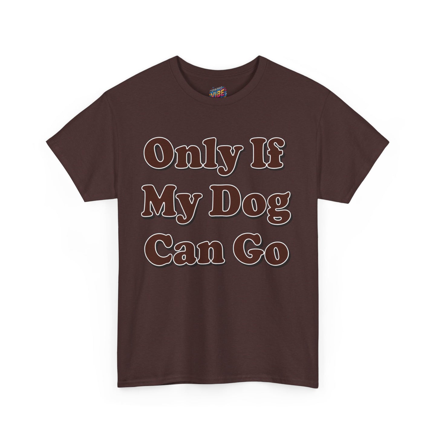 Only if My Dog can go Tee