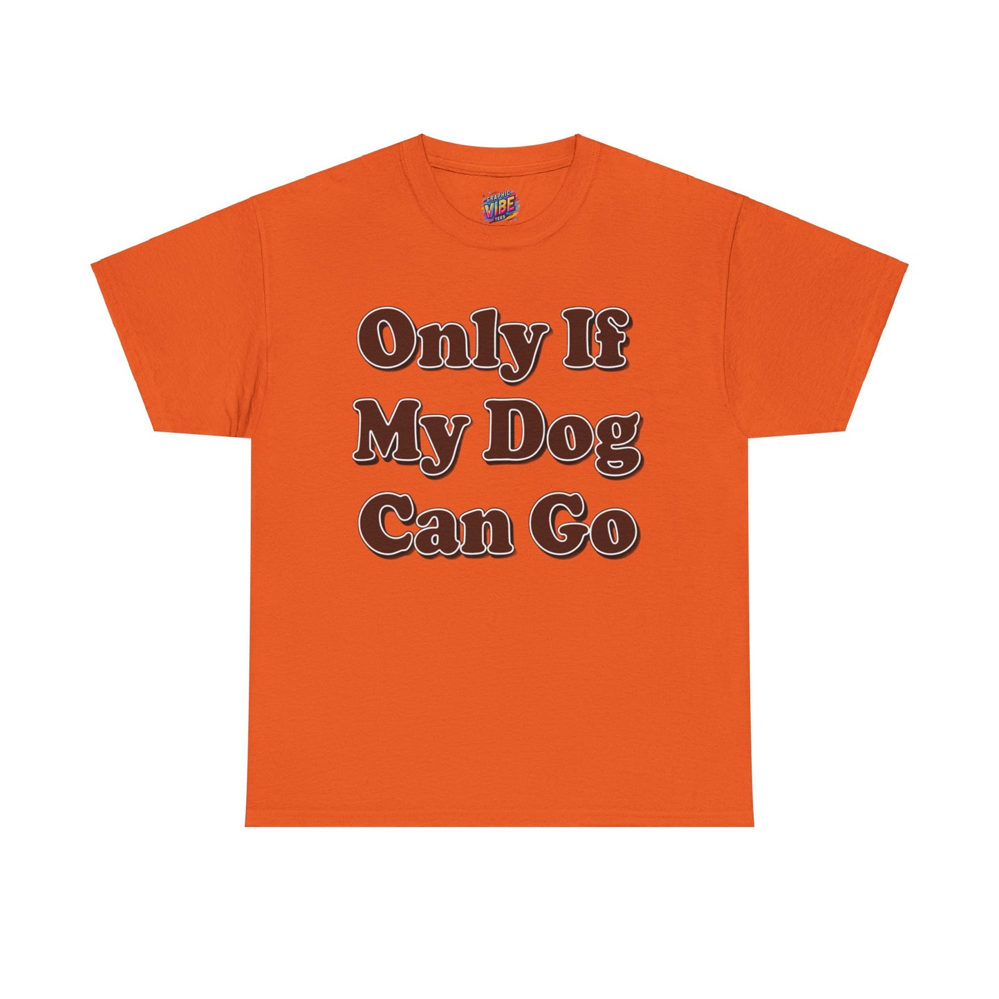 Only if My Dog can go Tee