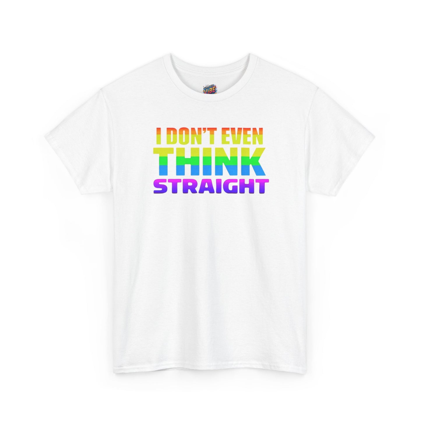 Pride Rainbow Tee - I Don't Even Think Straight, LGBTQ+ Shirt, Fun Gift, Casual Wear, Unisex T-Shirt, Humor Apparel