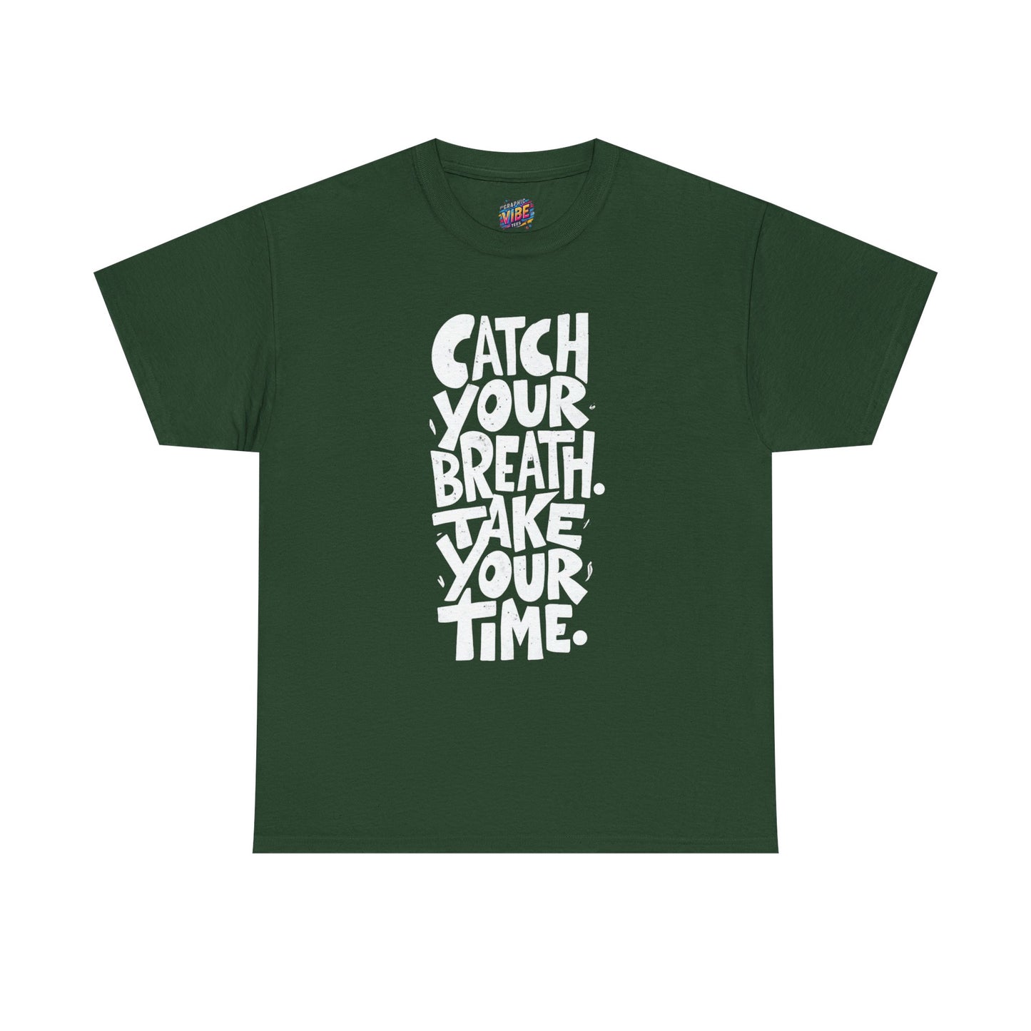 Catch Your Breath Unisex Heavy Cotton Tee, Relaxed Fit Shirt, Mindfulness Tee, Positive Affirmation Top, Gifts for Him and Her