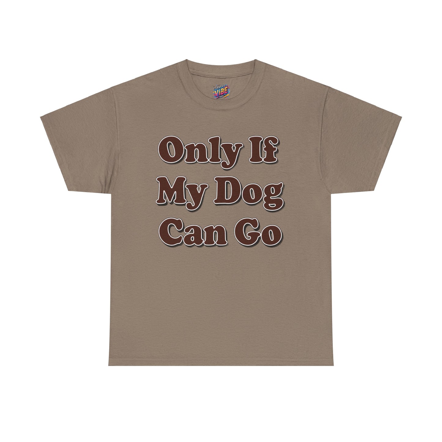 Only if My Dog can go Tee