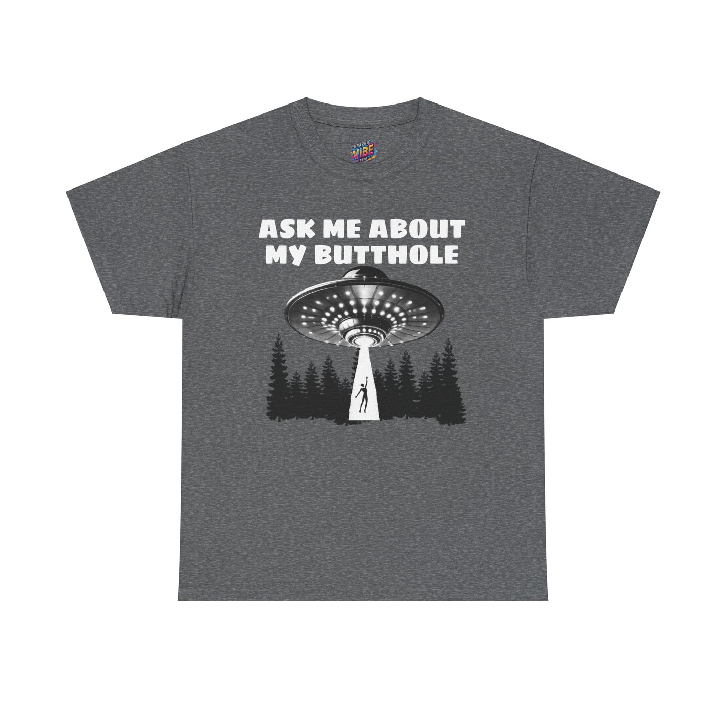 Ask me about my Butthole UFO Tee