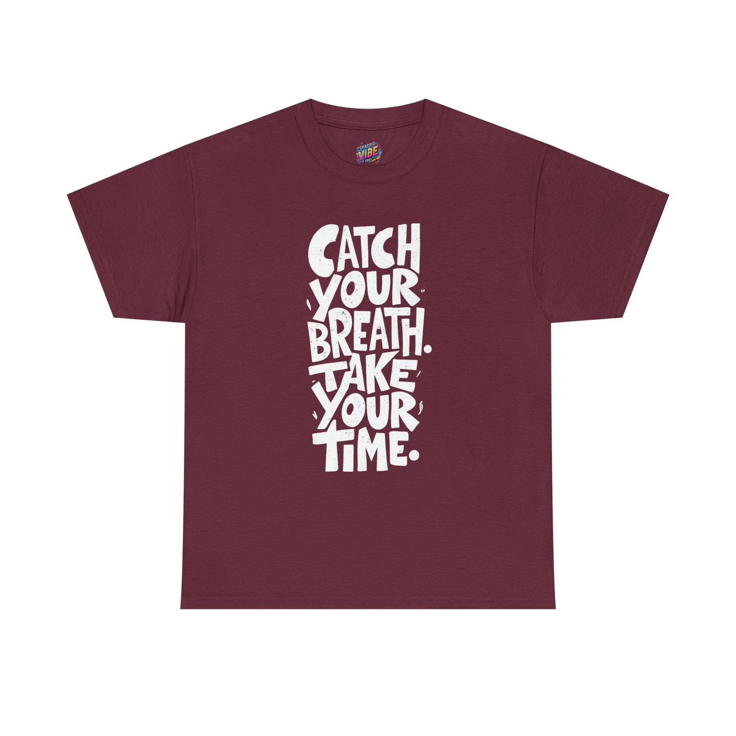 Catch Your Breath Unisex Heavy Cotton Tee, Relaxed Fit Shirt, Mindfulness Tee, Positive Affirmation Top, Gifts for Him and Her