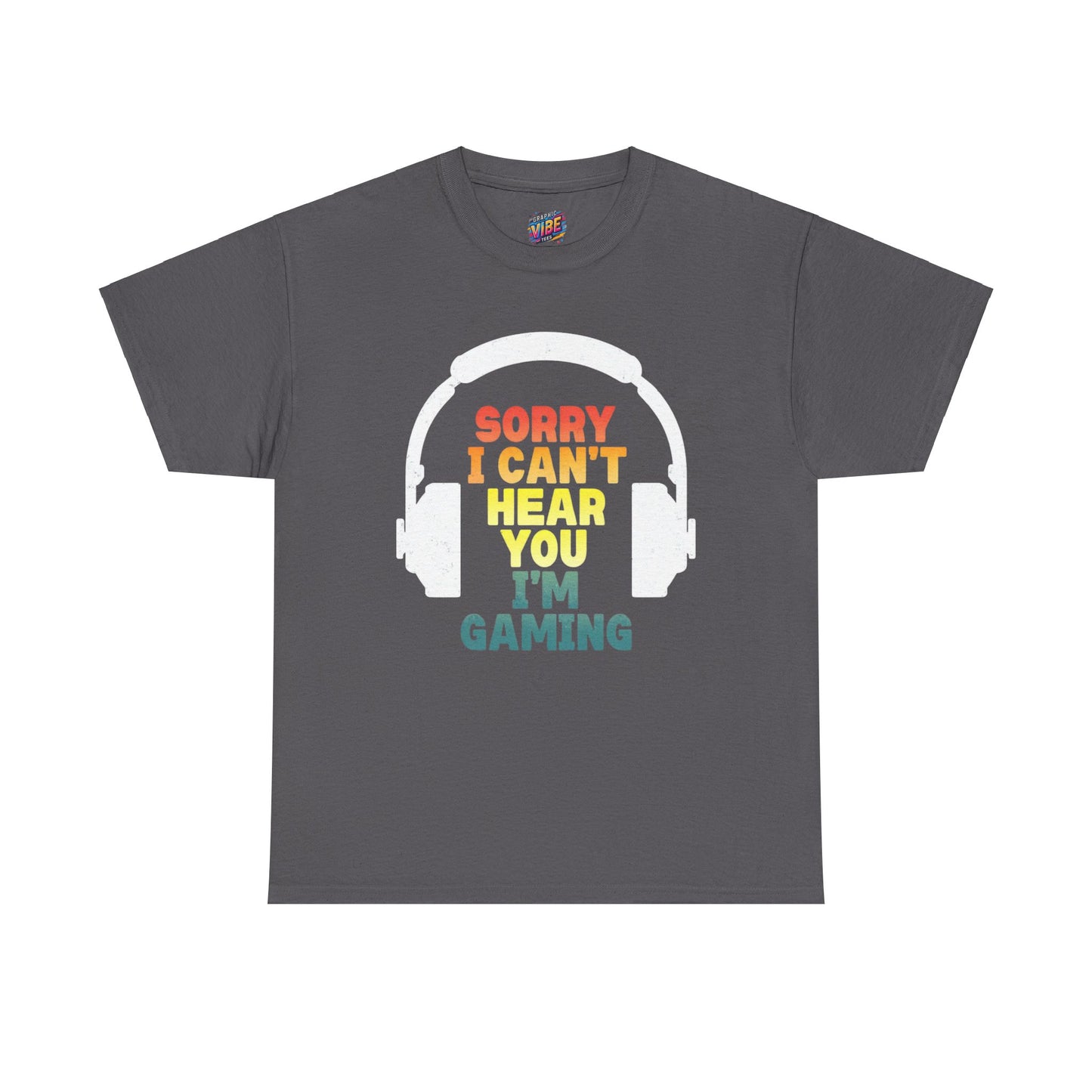 I cant hear you, I'm gaming Tee