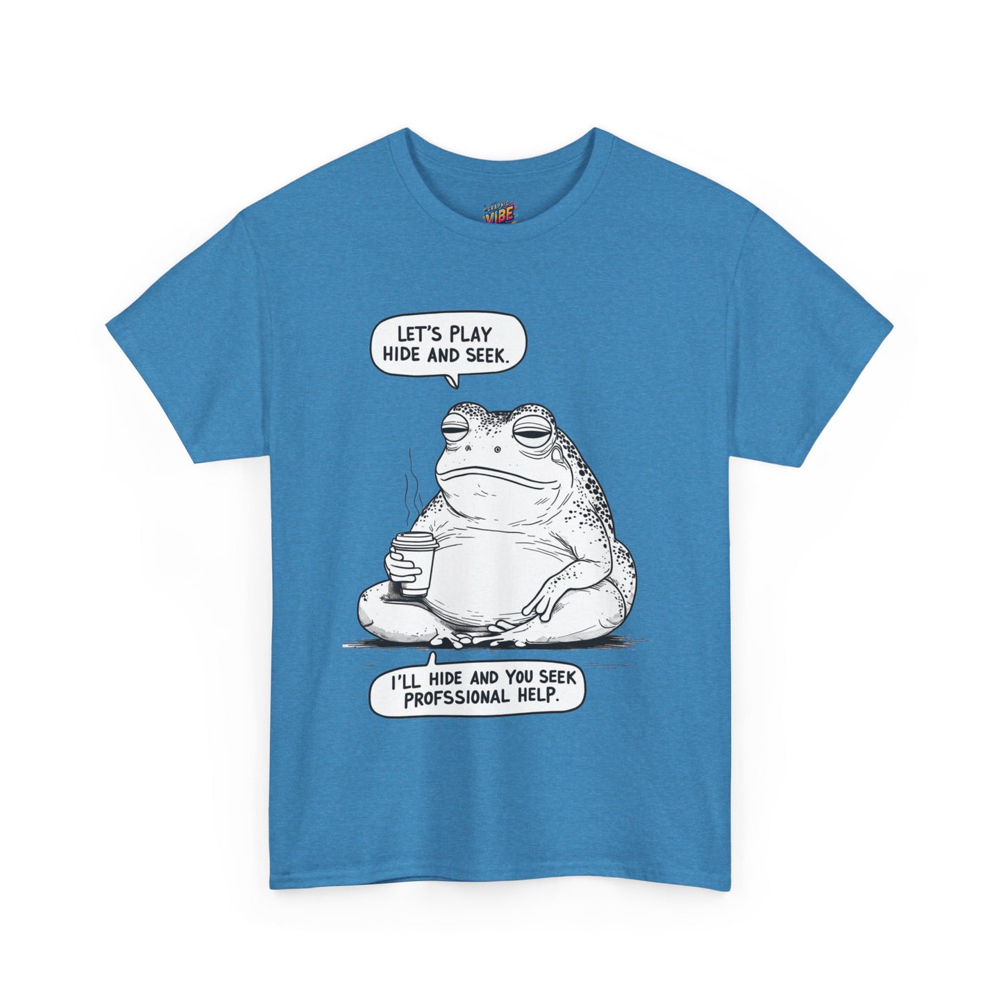 I'll Hide, you seek Professional Help Tee
