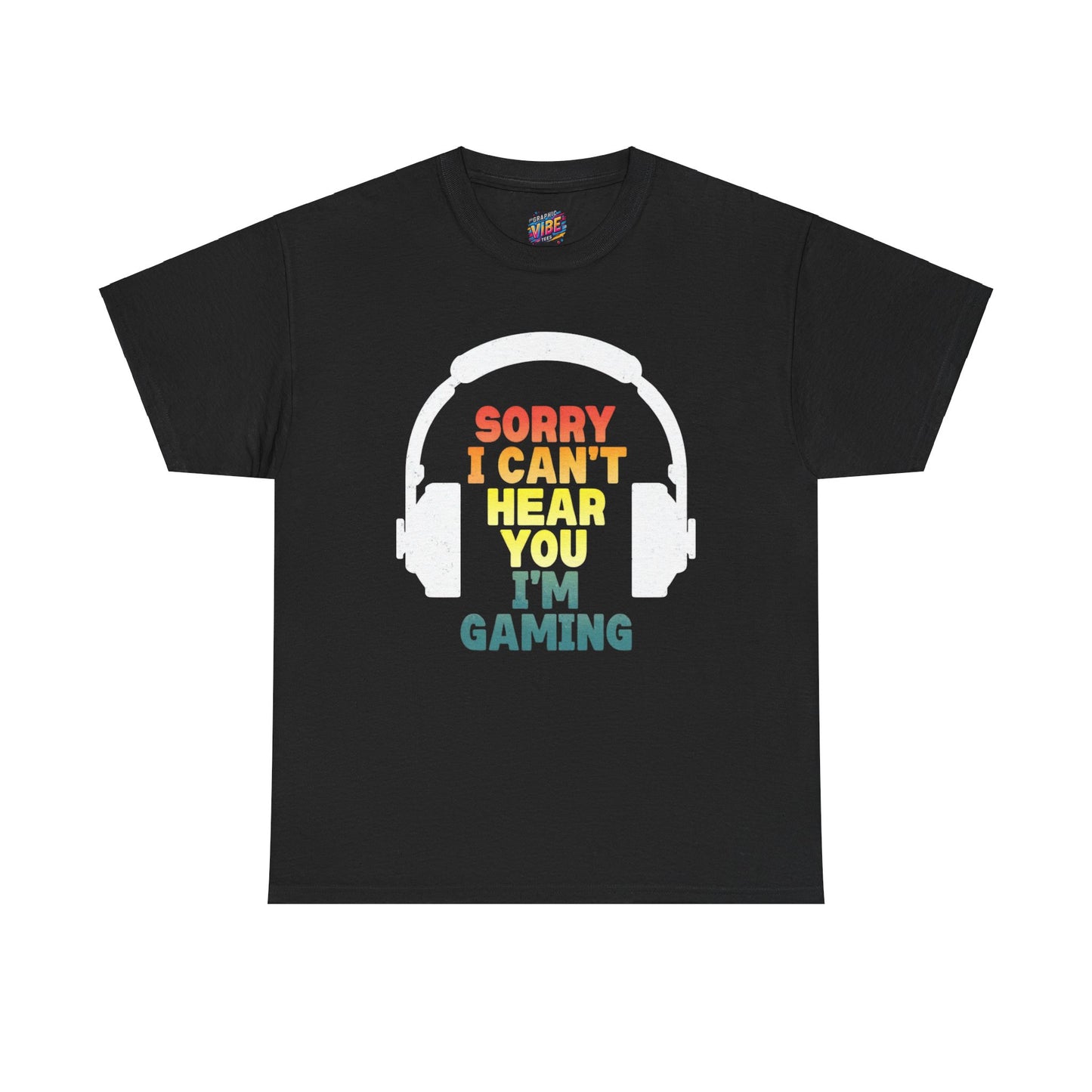 I cant hear you, I'm gaming Tee