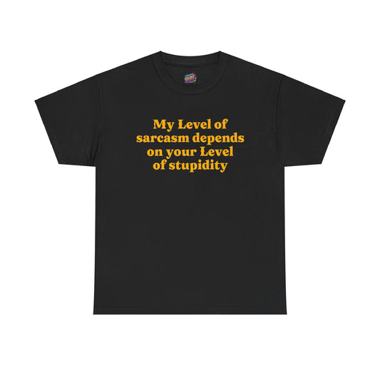 Level of Sarcasm Tee