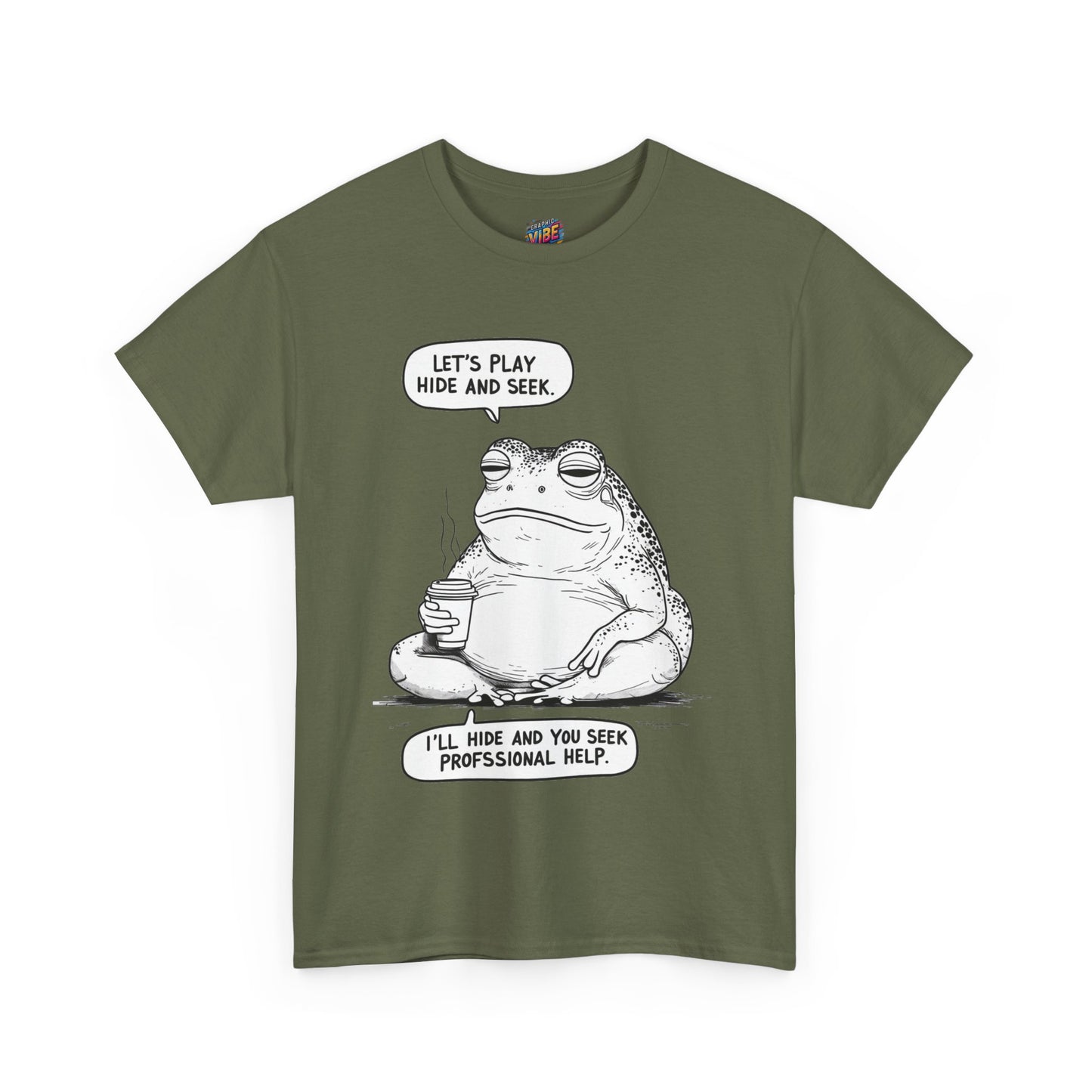 I'll Hide, you seek Professional Help Tee