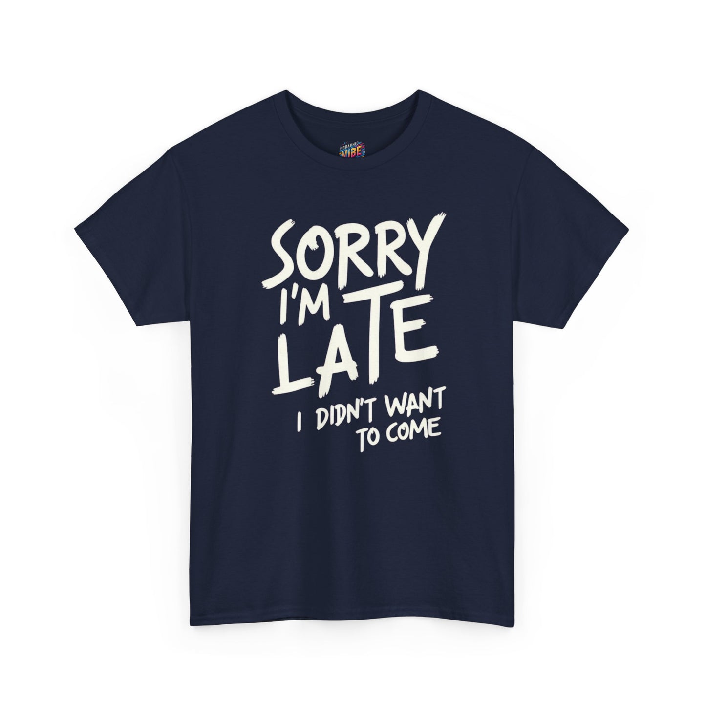 Funny Sorry I'm Late T-Shirt for Introverts, Casual Wear, Humor Gift, Relaxed Fit, Everyday Essential