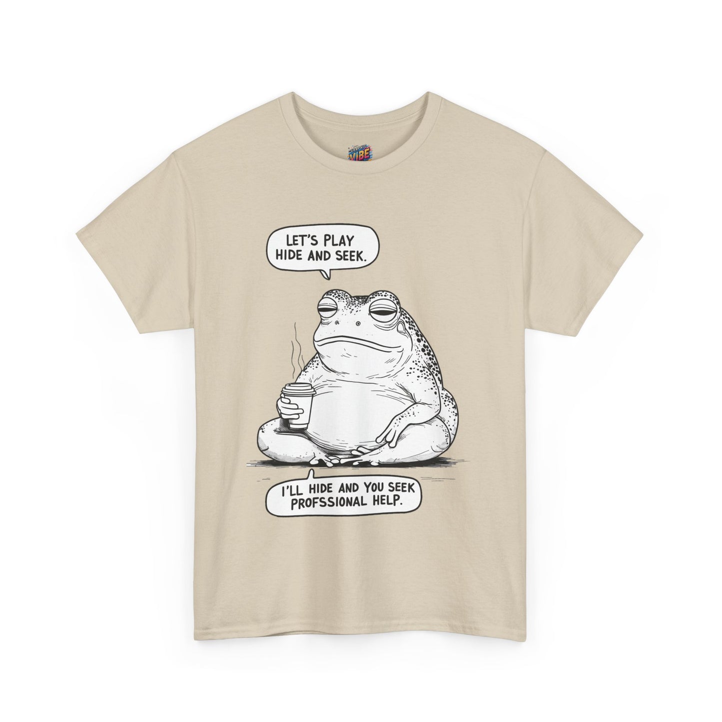 I'll Hide, you seek Professional Help Tee
