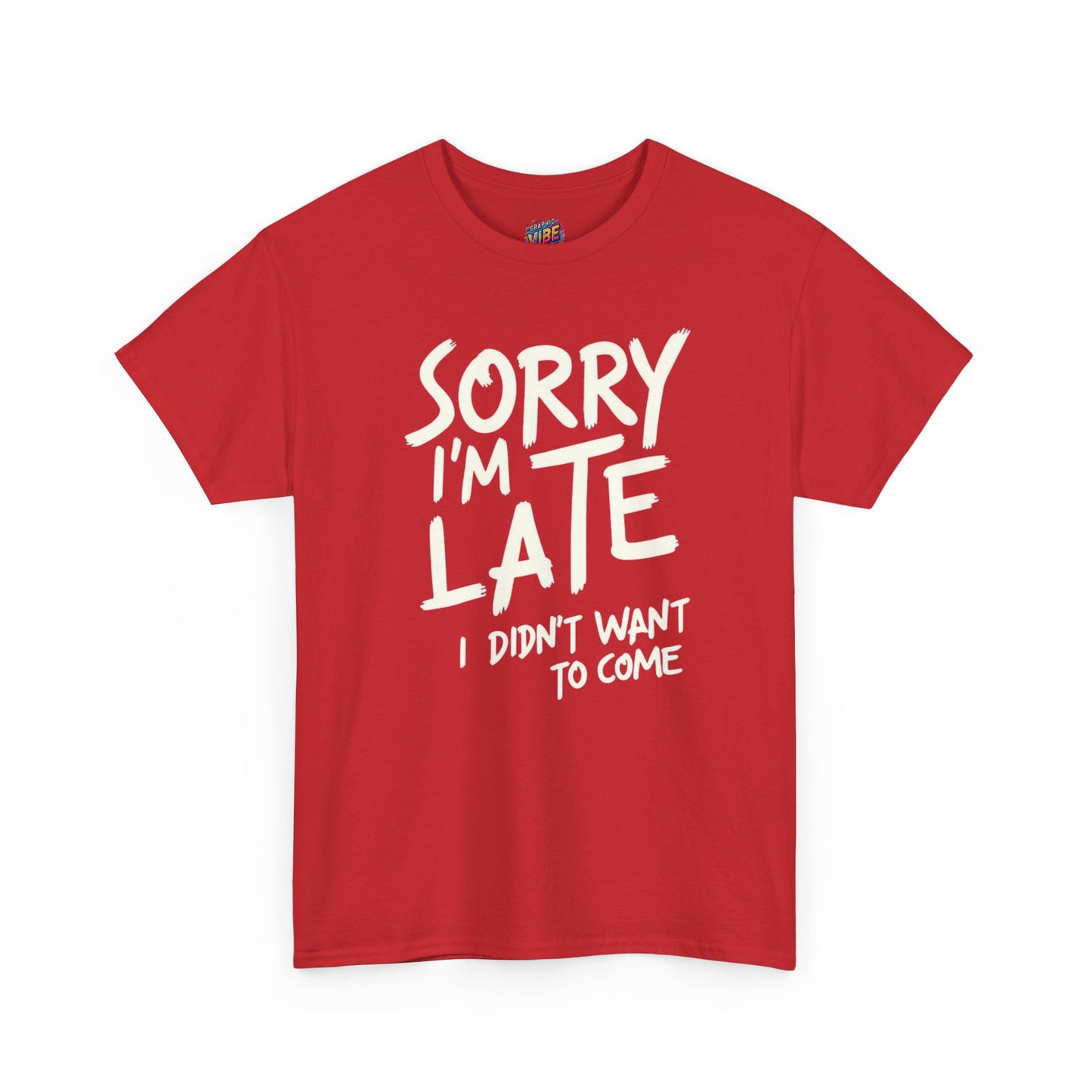 Funny Sorry I'm Late T-Shirt for Introverts, Casual Wear, Humor Gift, Relaxed Fit, Everyday Essential