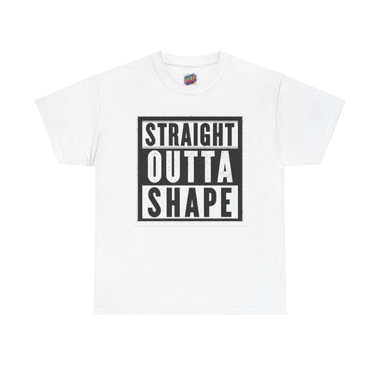Straight Outta Shape Tee