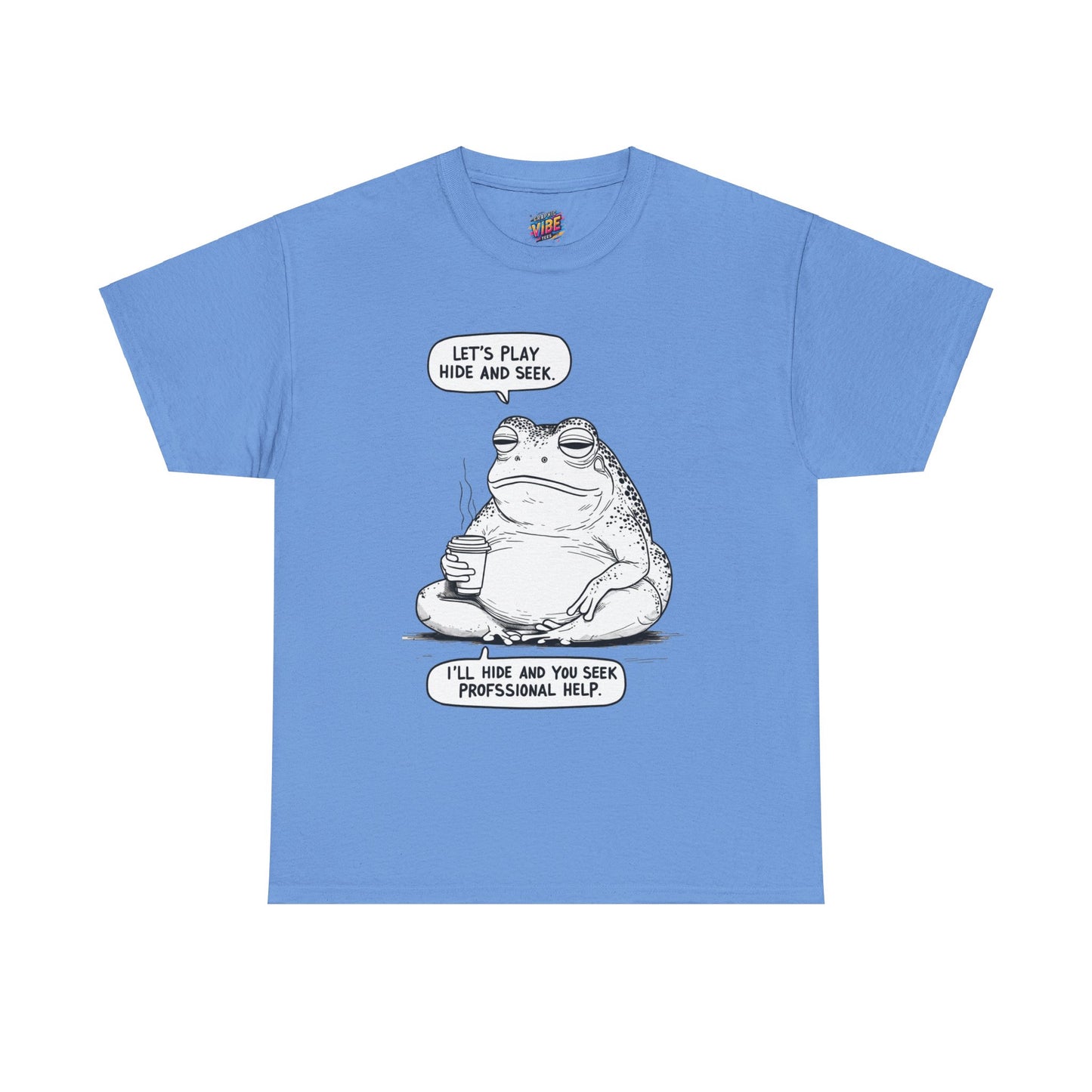 I'll Hide, you seek Professional Help Tee