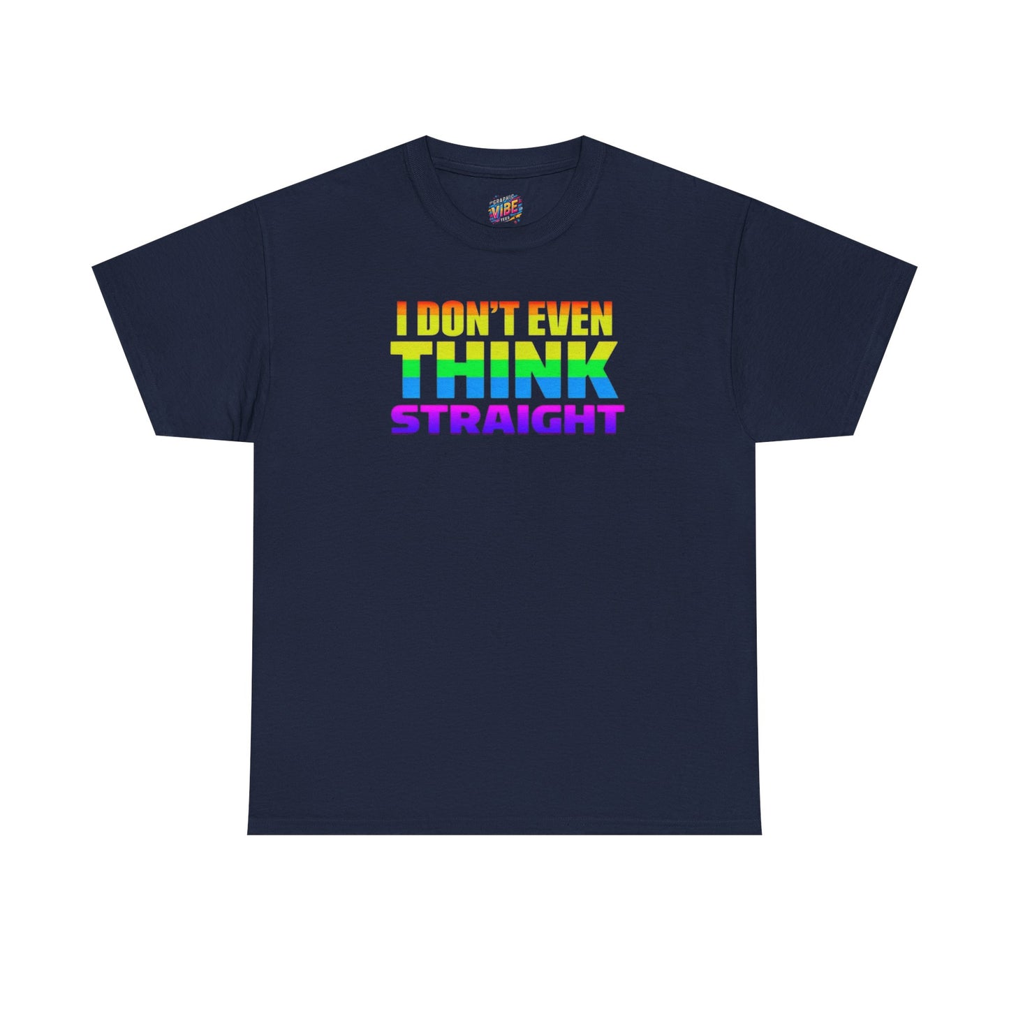 Pride Rainbow Tee - I Don't Even Think Straight, LGBTQ+ Shirt, Fun Gift, Casual Wear, Unisex T-Shirt, Humor Apparel