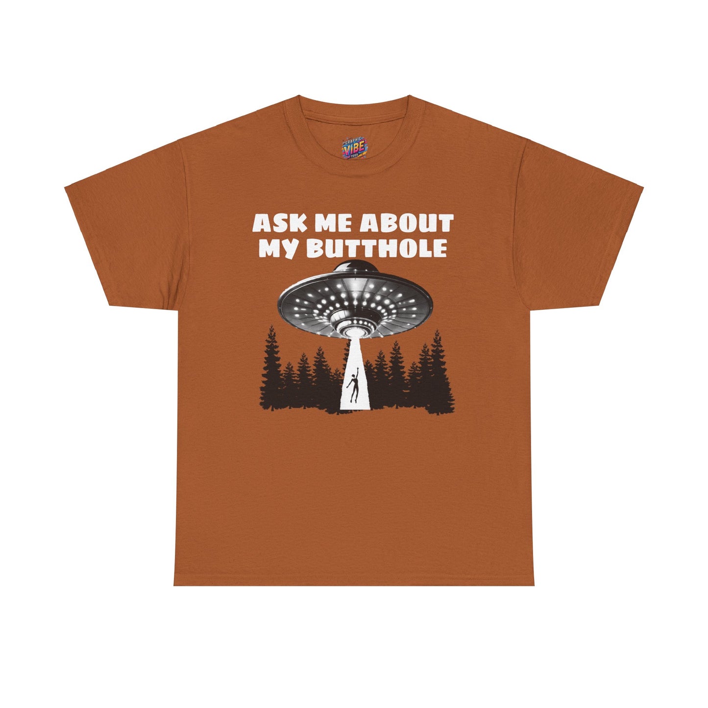 Ask me about my Butthole UFO Tee