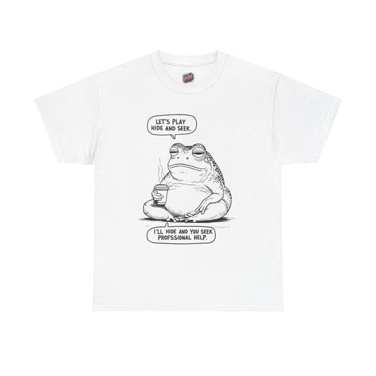 I'll Hide, you seek Professional Help Tee