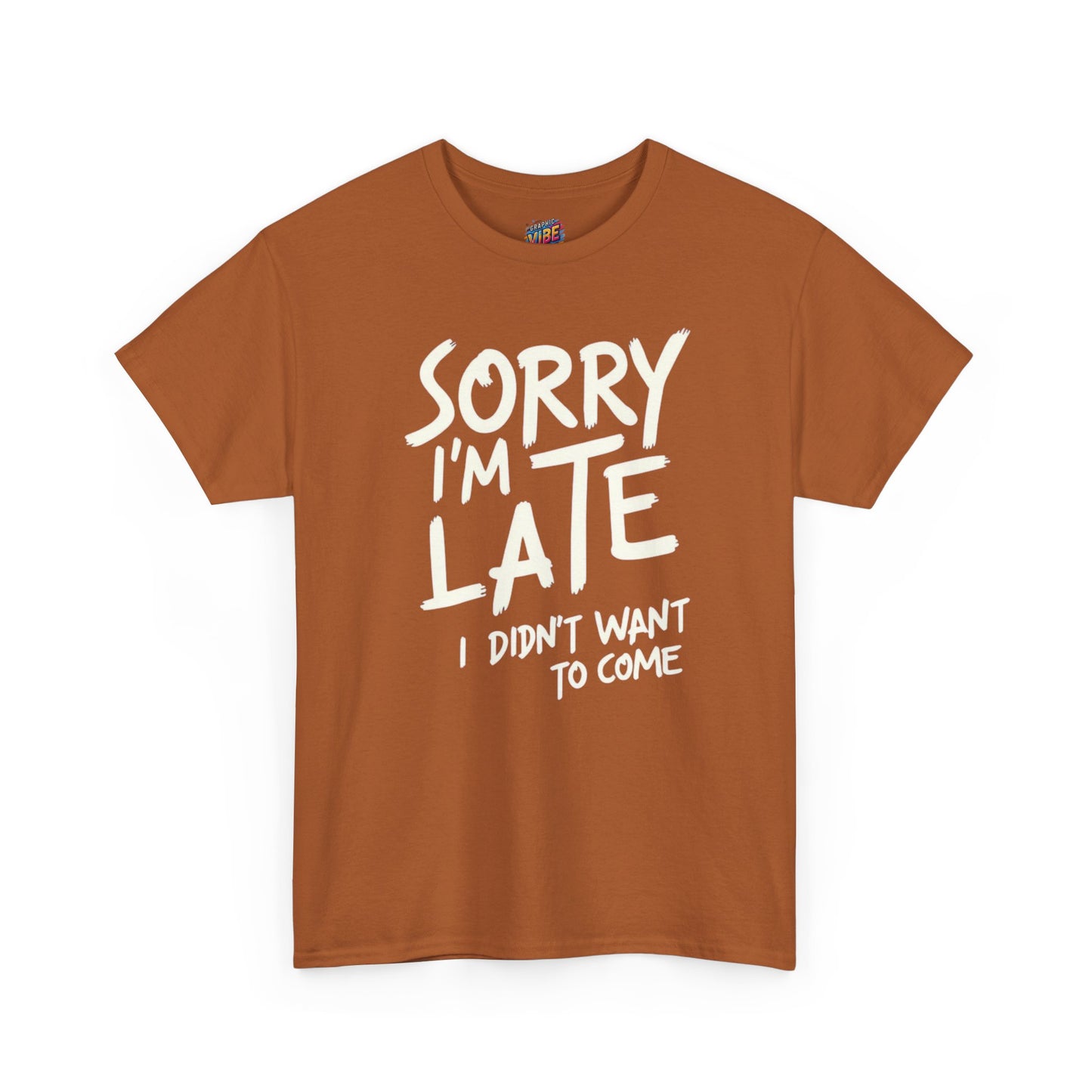 Funny Sorry I'm Late T-Shirt for Introverts, Casual Wear, Humor Gift, Relaxed Fit, Everyday Essential