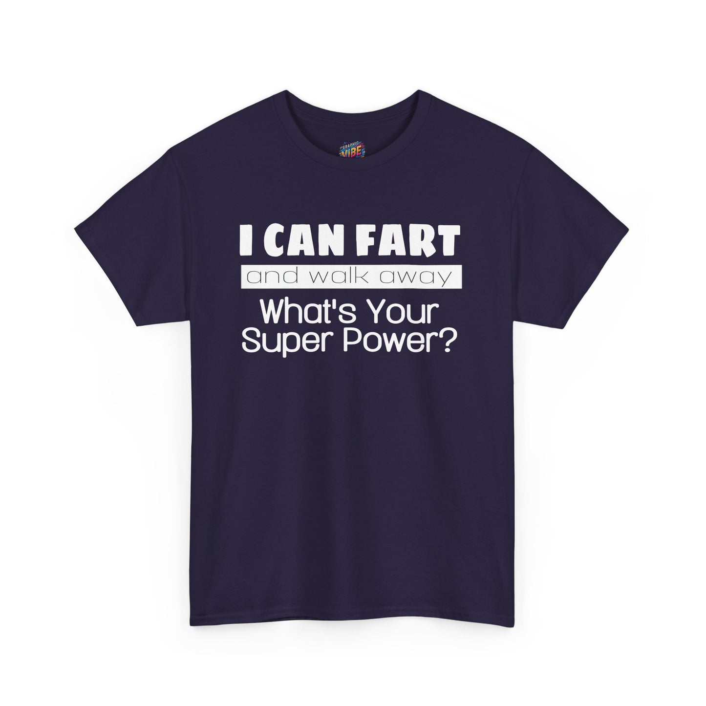 I Can Fart and Walk Away Tee