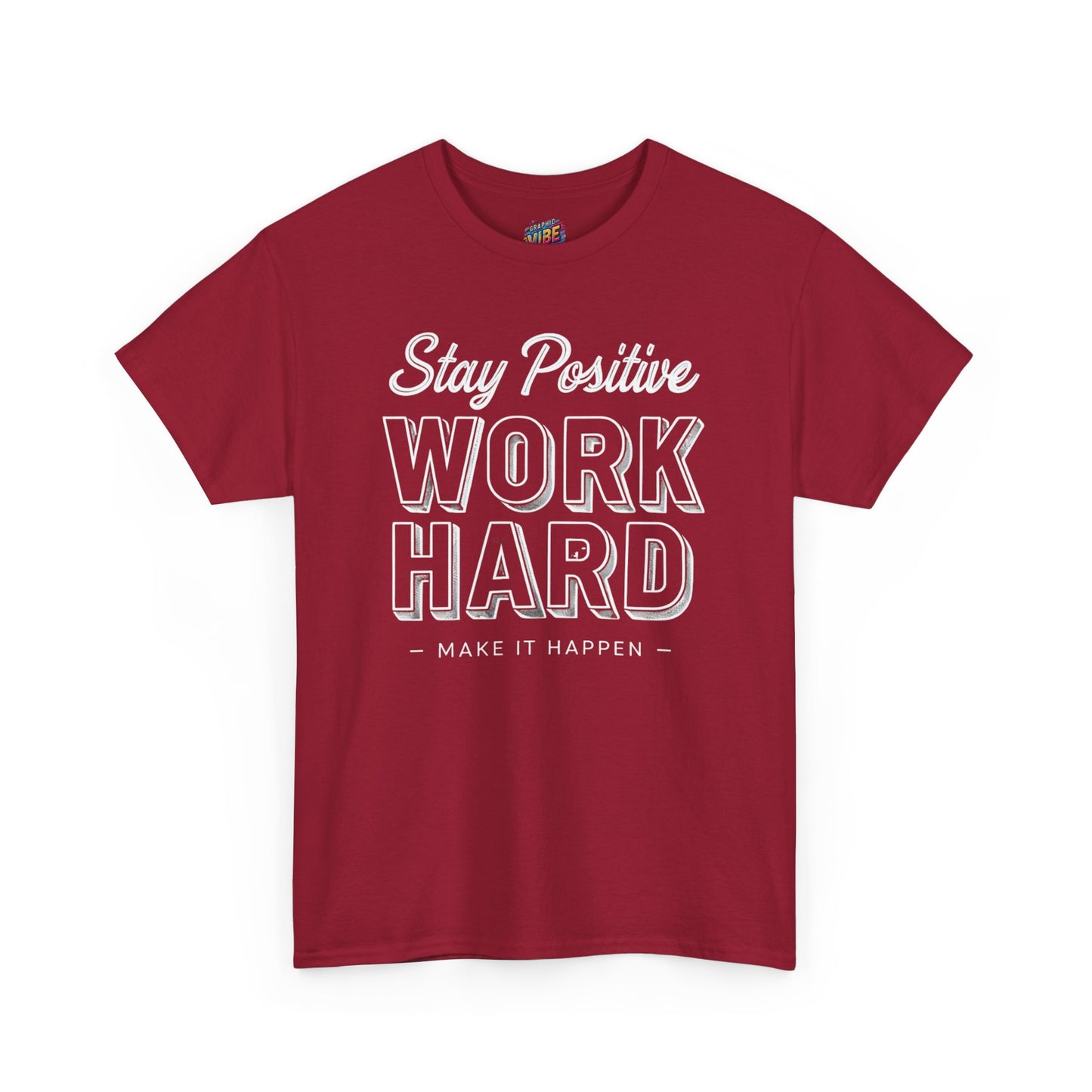 Stay Positive, Work Hard, Make It Happen Tee - Casual Wear, Gift for Entrepreneurs, Inspirational Clothing, Everyday