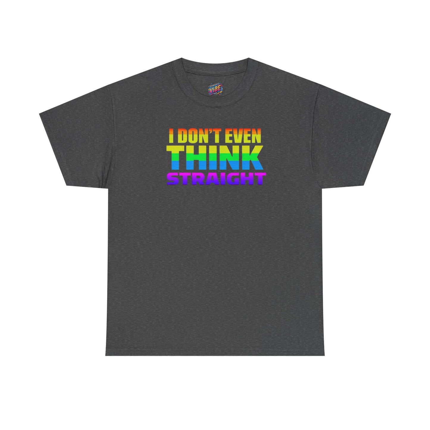 Pride Rainbow Tee - I Don't Even Think Straight, LGBTQ+ Shirt, Fun Gift, Casual Wear, Unisex T-Shirt, Humor Apparel