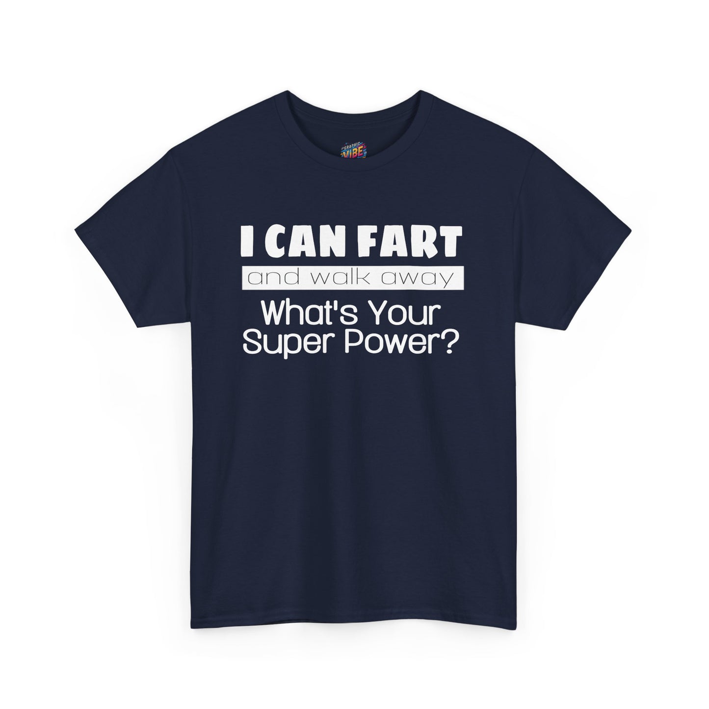 I Can Fart and Walk Away Tee