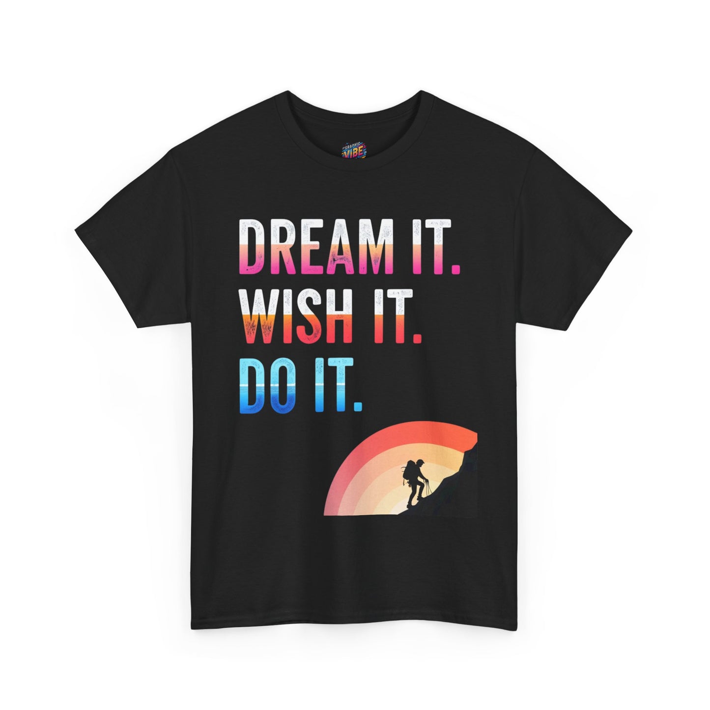 Motivational Adventure Tee - Dream It Wish It Do It, Inspirational Shirt for Dreamers, Gift for Friends, Sportswear, Travel Apparel