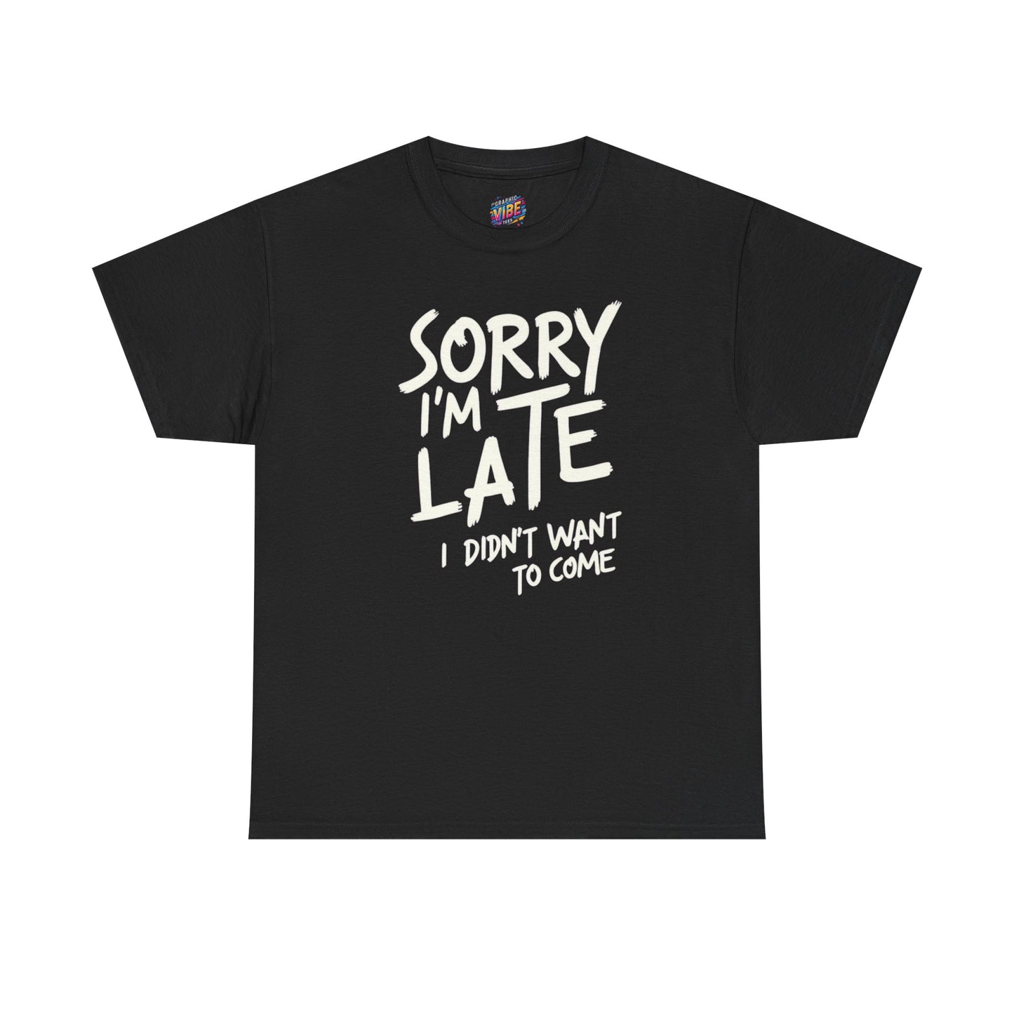 Funny Sorry I'm Late T-Shirt for Introverts, Casual Wear, Humor Gift, Relaxed Fit, Everyday Essential