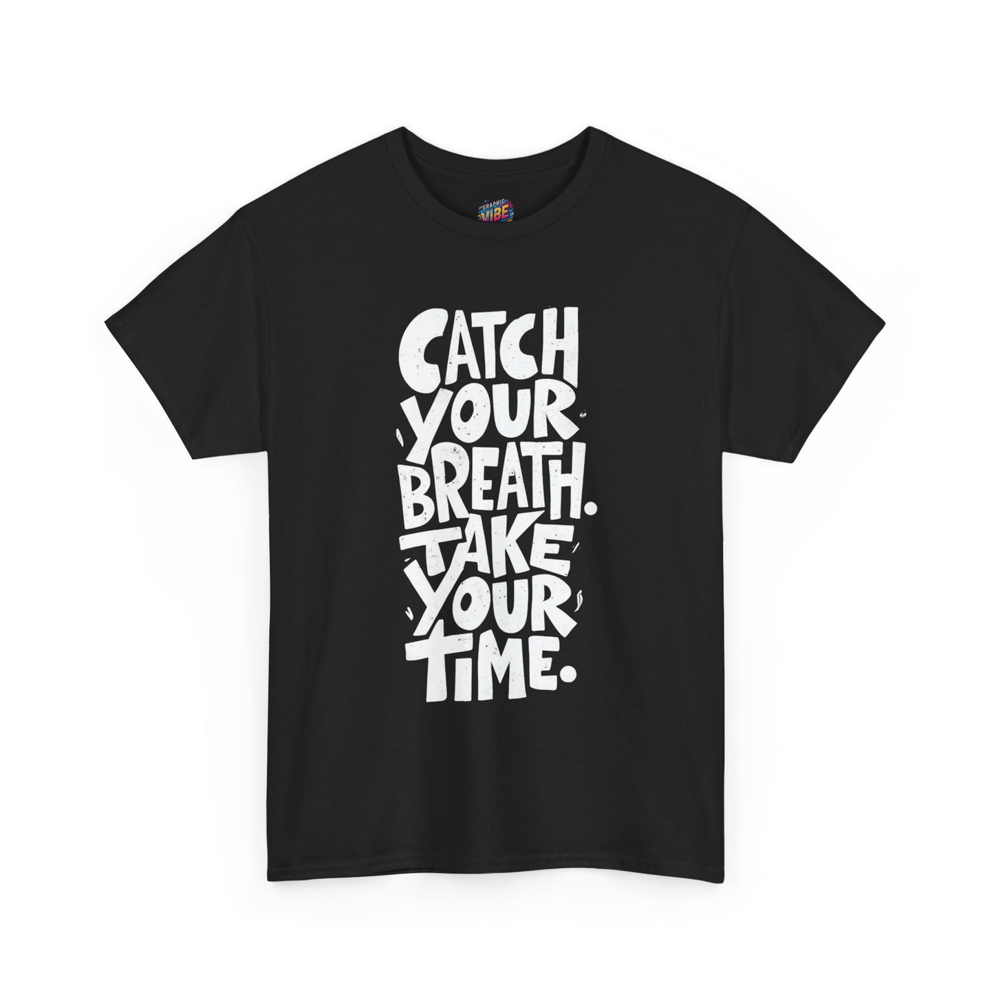 Catch Your Breath Unisex Heavy Cotton Tee, Relaxed Fit Shirt, Mindfulness Tee, Positive Affirmation Top, Gifts for Him and Her