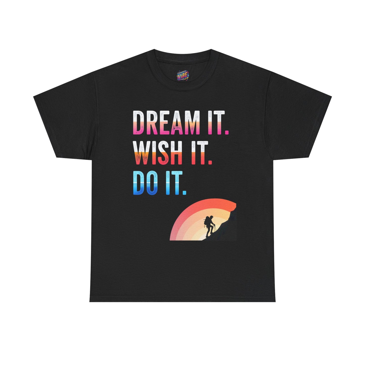 Motivational Adventure Tee - Dream It Wish It Do It, Inspirational Shirt for Dreamers, Gift for Friends, Sportswear, Travel Apparel